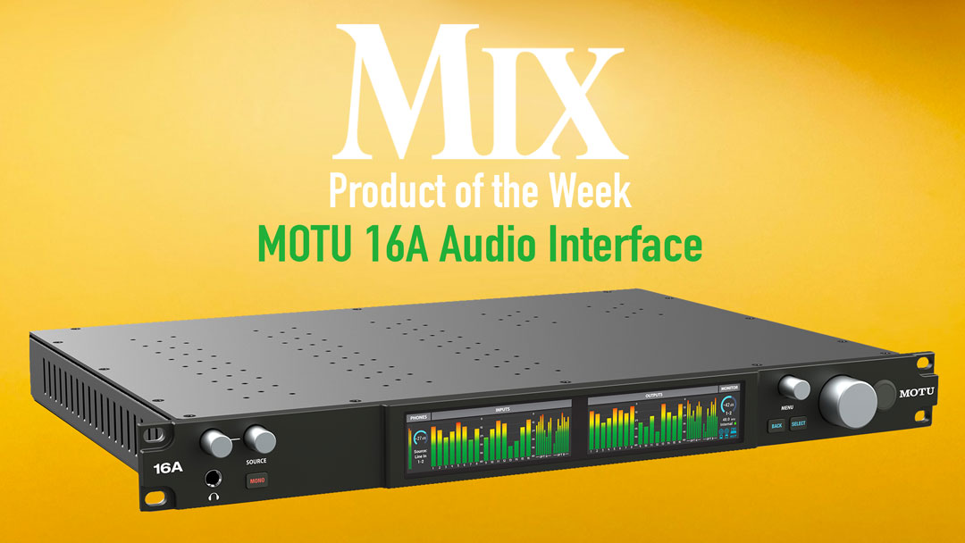 MOTU 16A Audio Interface—A Mix Product of the Week