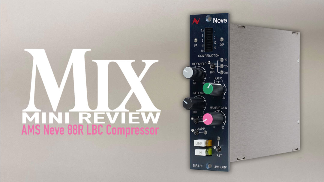 AMS Neve 88R LBC Compressor – A Mix Real-World Review