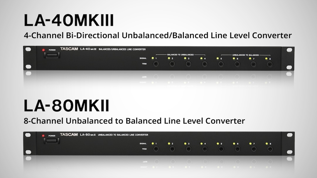 Tascam has announced the return of its LA-40MKIII and LA-80MKII line level converters.