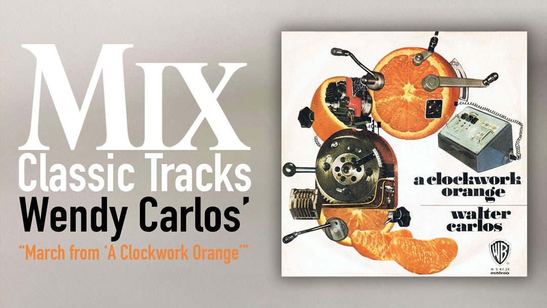 Classic Tracks: Wendy Carlos' "March From a Clockwork Orange"